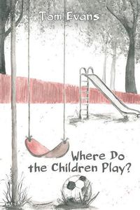 Cover image for Where Do the Children Play?