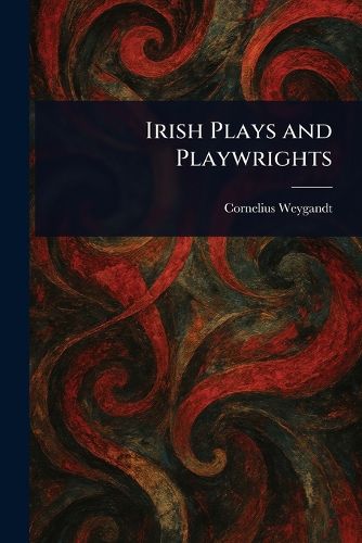 Cover image for Irish Plays and Playwrights