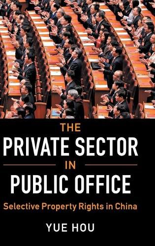 Cover image for The Private Sector in Public Office: Selective Property Rights in China