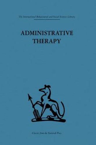 Cover image for Administrative Therapy: The role of the doctor in the therapeutic community