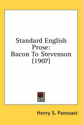 Cover image for Standard English Prose: Bacon to Stevenson (1907)