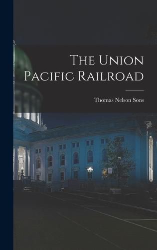 The Union Pacific Railroad