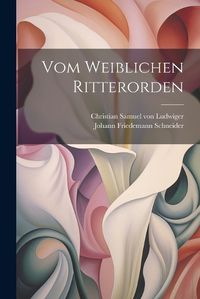 Cover image for Vom Weiblichen Ritterorden