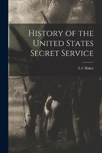 Cover image for History of the United States Secret Service
