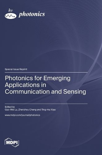 Photonics for Emerging Applications in Communication and Sensing