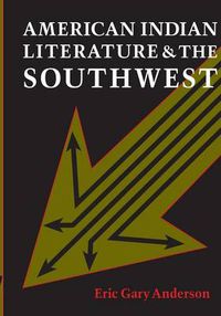 Cover image for American Indian Literature and the Southwest: Contexts and Dispositions