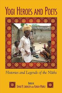 Cover image for Yogi Heroes and Poets: Histories and Legends of the Naths