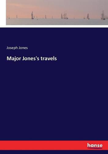 Major Jones's travels