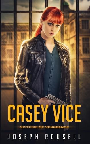 Cover image for Casey Vice: Spitfire of Vengeance
