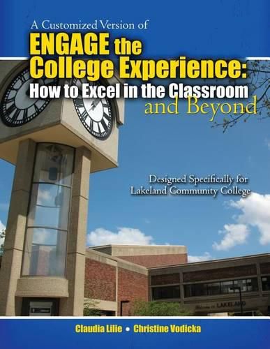 Cover image for A Customized Version of Engage the College: How to Excel in the Classroom and Beyond Designed Specifically for Kenneth Sharkey and Karen Macdonald at Lakeland Community College