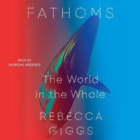 Cover image for Fathoms: The World in the Whale