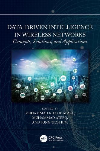 Cover image for Data-Driven Intelligence in Wireless Networks: Concepts, Solutions, and Applications