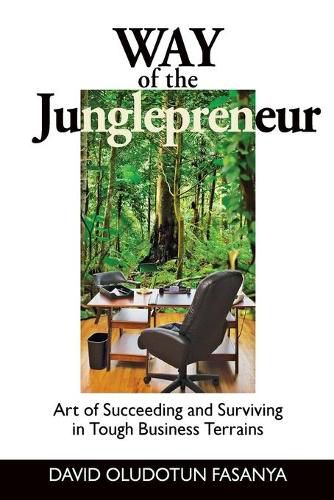 Cover image for Way of the Junglepreneur: Art of Suceeding and Surviving in Tough Business Terrains