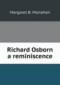 Cover image for Richard Osborn a reminiscence