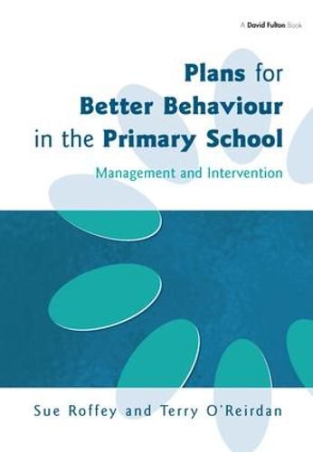 Cover image for Plans for Better Behaviour in the Primary School: Management and Intervention