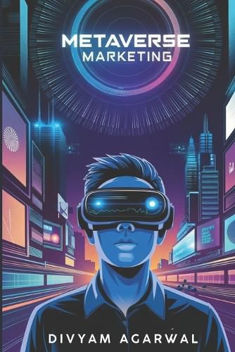 Cover image for Metaverse Marketing: Navigating Virtual Worlds for Brand Success