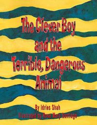 Cover image for The Clever Boy and the Terrible, Dangerous Animal