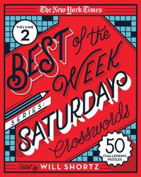 Cover image for The New York Times Best of the Week Series 2: Saturday Crosswords: 50 Challenging Puzzles