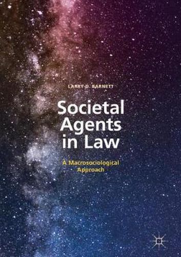 Cover image for Societal Agents in Law: A Macrosociological Approach