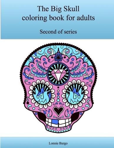 The Second Big Skull Coloring Book for Adults