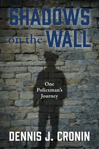 Shadows on the Wall: One Policeman's Journey