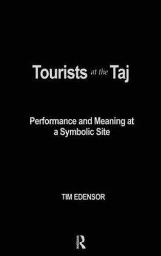 Cover image for Tourists at the Taj: Performance and Meaning at a Symbolic Site