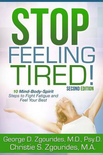 Cover image for STOP FEELING TIRED! 10 Mind-Body-Spirit Steps to Fight Fatigue and Feel Your Best - Second Edition