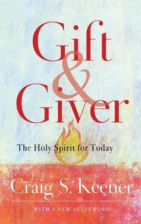 Cover image for Gift and Giver: The Holy Spirit for Today