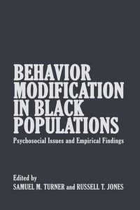 Cover image for Behavior Modification in Black Populations: Psychosocial Issues and Empirical Findings