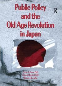 Cover image for Public Policy and the Old Age Revolution in Japan