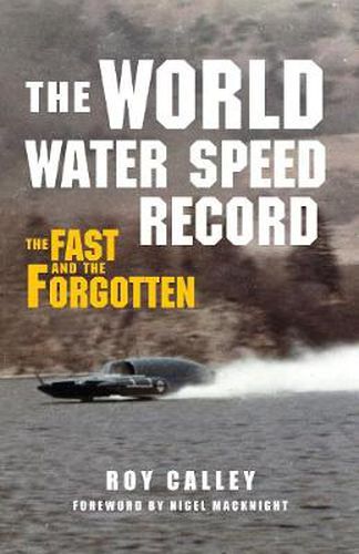 Cover image for The World Water Speed Record: The Fast and The Forgotten
