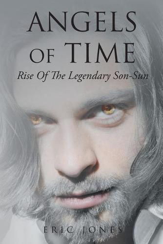 Cover image for Angels Of Time: Rise Of The Legendary Son-Sun