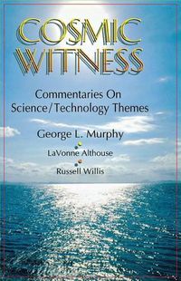 Cover image for Cosmic Witness: Commentaries on Science/Technology Themes