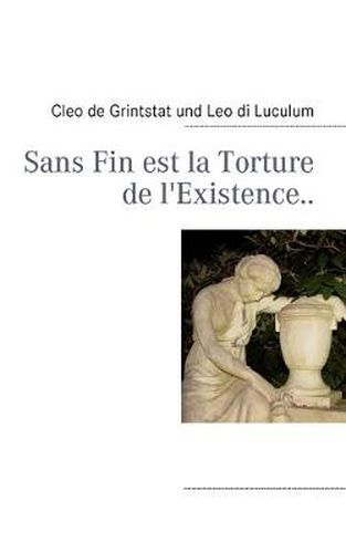 Cover image for Sans Fin est la Torture de l'Existence..