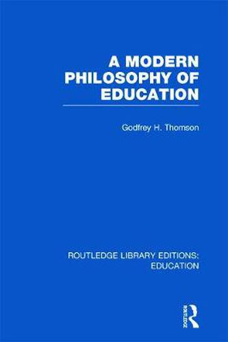 Cover image for A Modern Philosophy of Education (RLE Edu K)