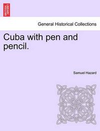 Cover image for Cuba with pen and pencil.