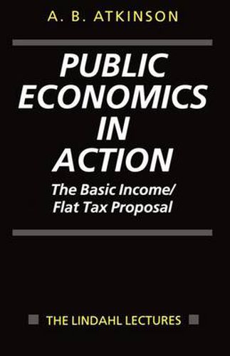 Public Economics in Action: The Basic Income/Flat Tax Proposal