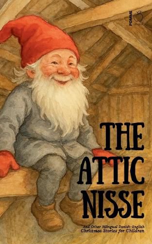 Cover image for The Attic Nisse And Other Bilingual Danish-English Christmas Stories for Children