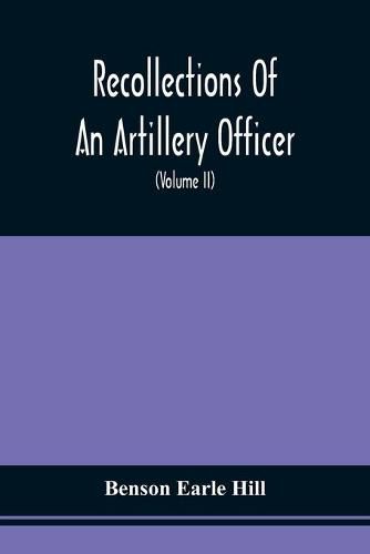 Cover image for Recollections Of An Artillery Officer: Including Scenes And Adventures In Ireland, America, Flanders And France (Volume II)