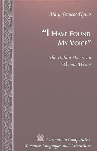 I Have Found My Voice: The Italian-American Woman Writer