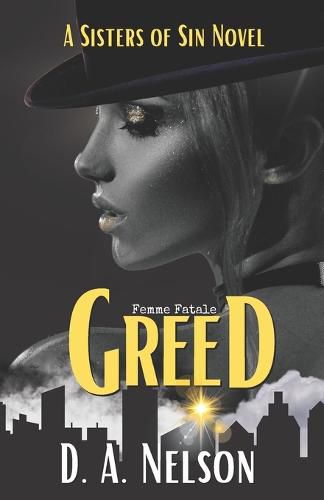 Cover image for Greed: Sisters of Sin: A Femme Fatale series