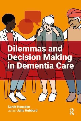 Cover image for Dilemmas and Decision Making in Dementia Care