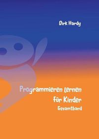 Cover image for Programmieren lernen fur Kinder - Gesamtband