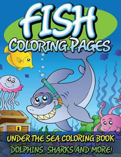 Cover image for Fish Coloring Pages (Under the Sea Coloring Book - Dolphins, Sharks and More!)