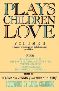 Cover image for Plays Children Love: Volume II: A Treasury of Contemporary and Classic Plays for Children