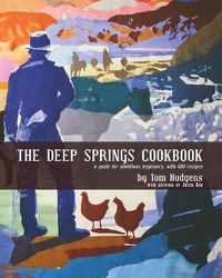 Cover image for The Deep Springs Cookbook: A guide for ambitious beginners, with 600 recipes