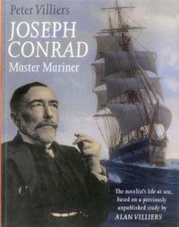 Cover image for Joseph Conrad: Master Mariner: The Novelist's Life At Sea, Based on a Previously Unpublished Study by Alan Villiers