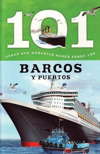 Cover image for Barcos Y Puertos: 101 Cosas Que Deberias Saber Sobre Los ( Boats and Ports: 101 Facts )