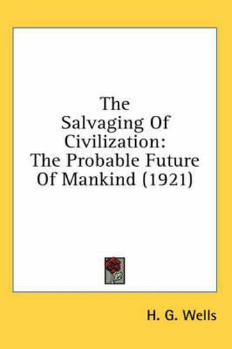 Cover image for The Salvaging of Civilization: The Probable Future of Mankind (1921)