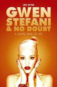 Cover image for Gwen Stefani and No Doubt: A Simple Kind of Life